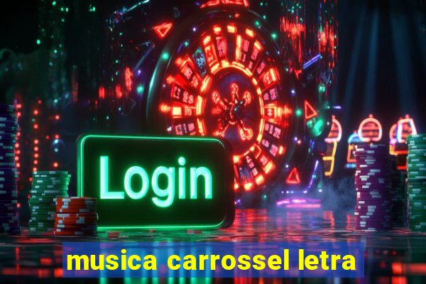 musica carrossel letra